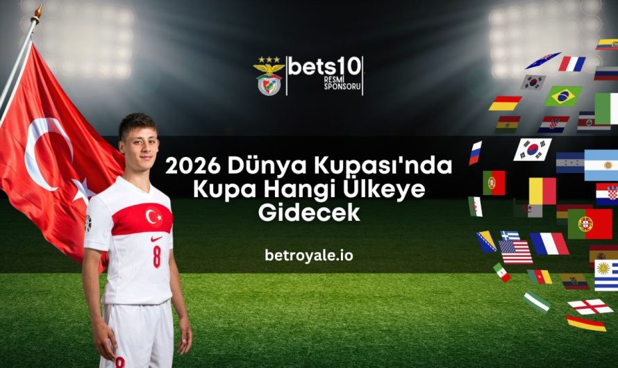 2026 Dünya Kupası’nda Kupa Hangi Ülkeye Gidecek
